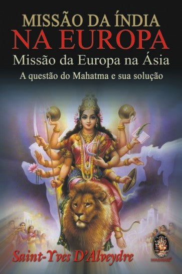 MISSÃO DA ÍNDIA NA EUROPA — MISSÃO DA EUROPA NA ÁSIA
